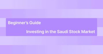 The Beginner’s Guide to Investing in the Saudi Stock Market